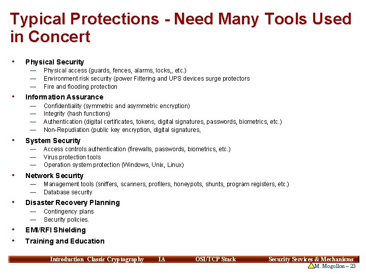 Typical Protections - Need Many Tools Used in Concert • Physical Security — —