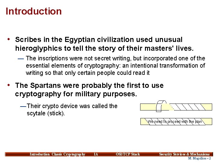 Introduction • Scribes in the Egyptian civilization used unusual hieroglyphics to tell the story