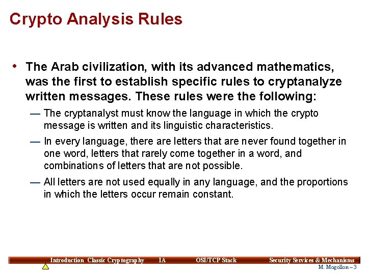 Crypto Analysis Rules • The Arab civilization, with its advanced mathematics, was the first