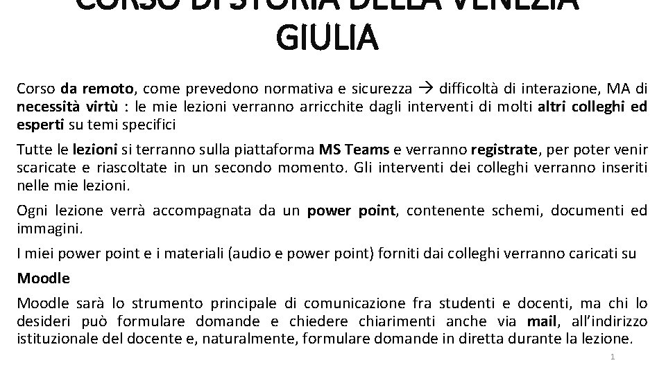 CORSO DI STORIA DELLA VENEZIA GIULIA Corso da remoto, come prevedono normativa e sicurezza