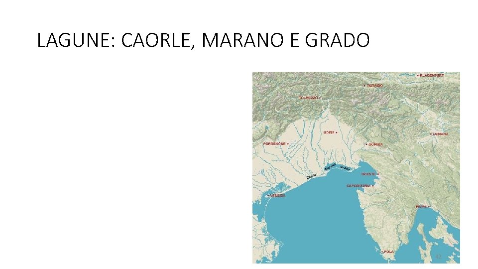 LAGUNE: CAORLE, MARANO E GRADO 42 