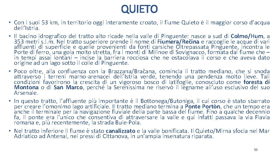 QUIETO • Con i suoi 53 km, in territorio oggi interamente croato, il fiume