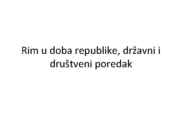 Rim u doba republike, državni i društveni poredak 