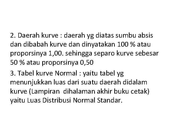 2. Daerah kurve : daerah yg diatas sumbu absis dan dibabah kurve dan dinyatakan