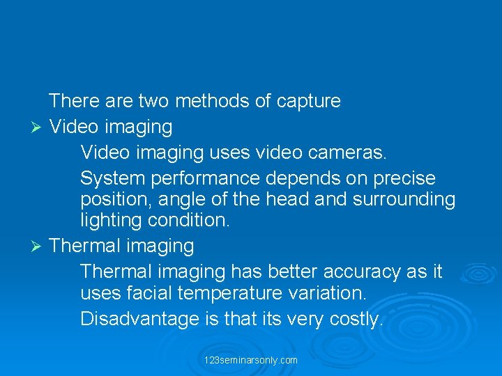 There are two methods of capture Ø Video imaging uses video cameras. System performance