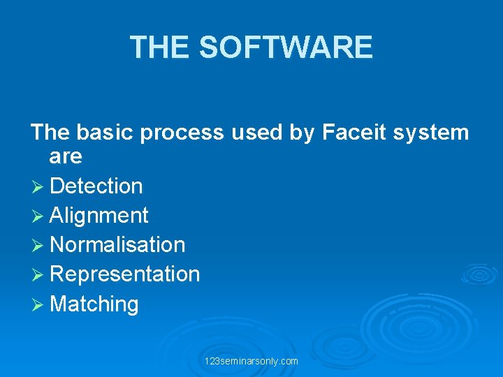 THE SOFTWARE The basic process used by Faceit system are Ø Detection Ø Alignment