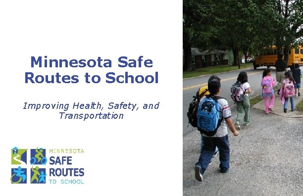Minnesota Safe Routes to School Improving Health, Safety, and Transportation 