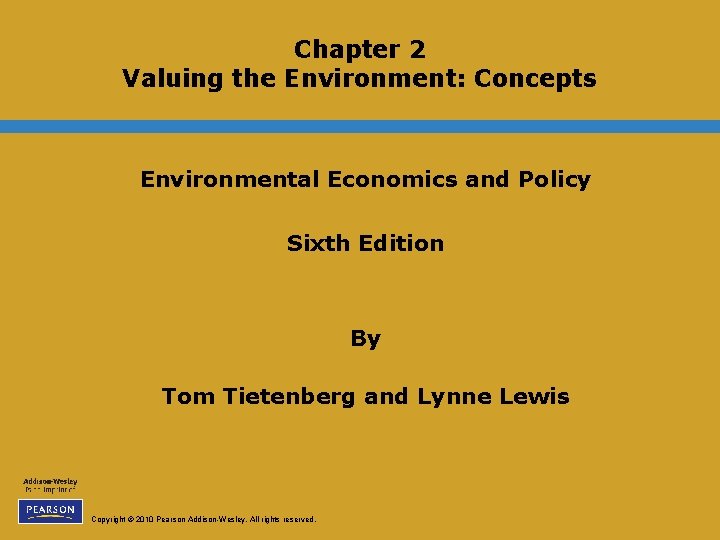 Chapter 2 Valuing the Environment: Concepts Environmental Economics and Policy Sixth Edition By Tom