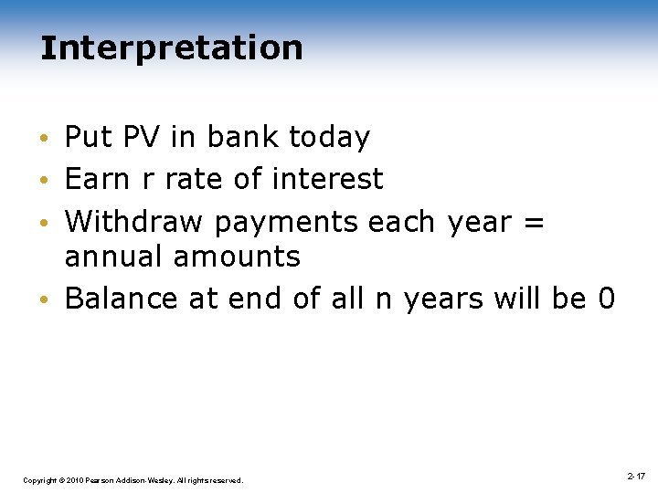 Interpretation • Put PV in bank today • Earn r rate of interest •