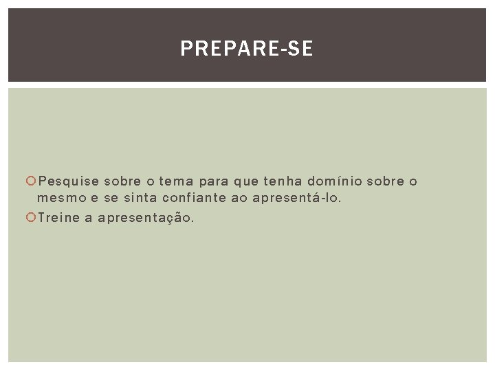 PREPARE-SE Pesquise sobre o tema para que tenha domínio sobre o mesmo e se