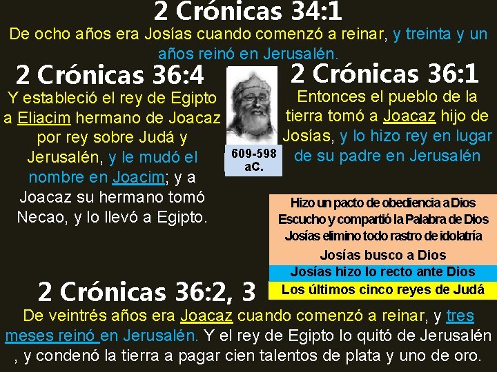 2 Crónicas 34: 1 De ocho años era Josías cuando comenzó a reinar, y