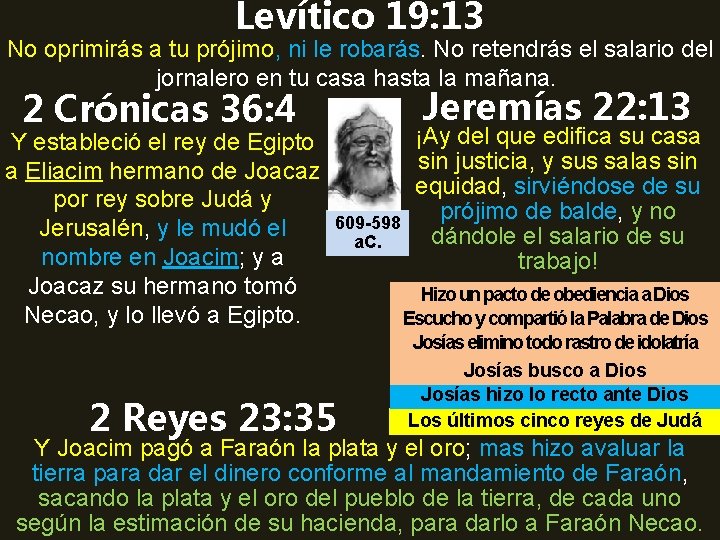 Levítico 19: 13 No oprimirás a tu prójimo, ni le robarás. No retendrás el