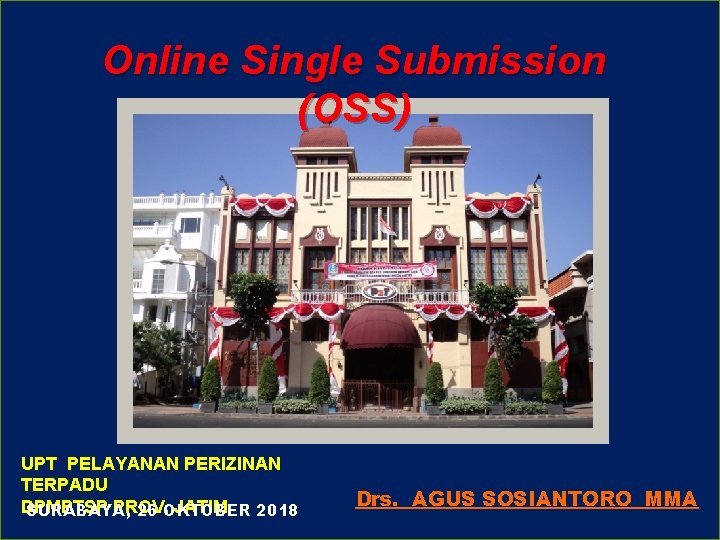 Online Single Submission (OSS) UPT PELAYANAN PERIZINAN TERPADU DPMPTSP PROV. JATIM SURABAYA, 26 OKTOBER