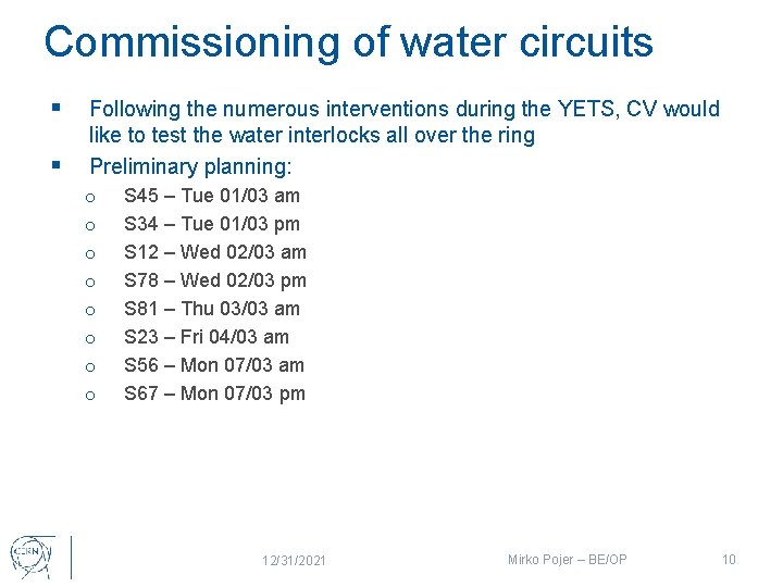 Commissioning of water circuits § § Following the numerous interventions during the YETS, CV