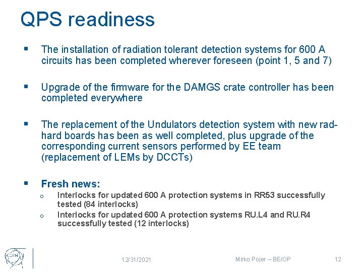 QPS readiness § The installation of radiation tolerant detection systems for 600 A circuits