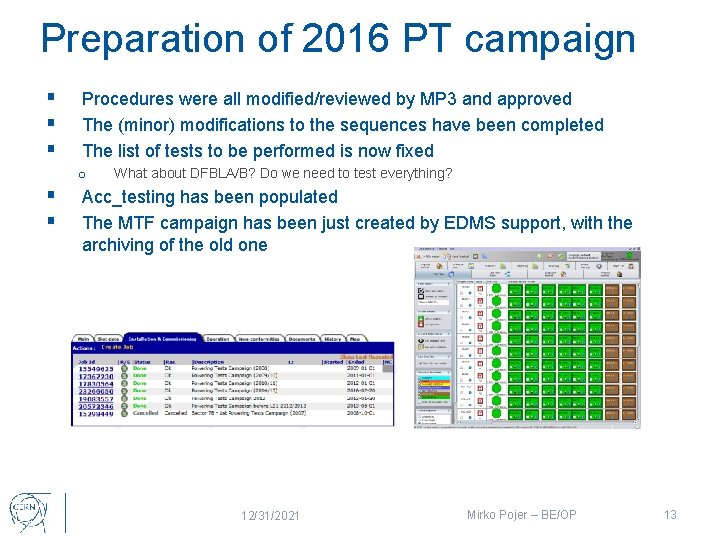 Preparation of 2016 PT campaign § § § Procedures were all modified/reviewed by MP