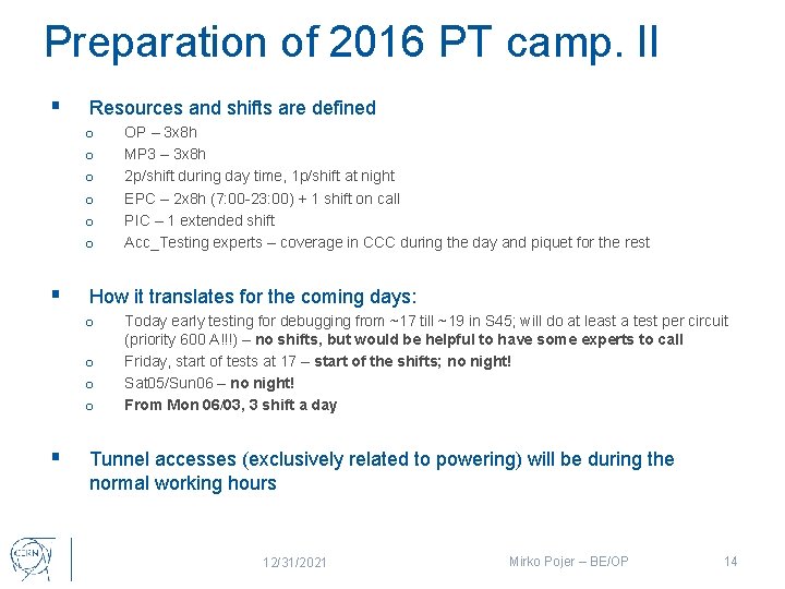 Preparation of 2016 PT camp. II § Resources and shifts are defined o o