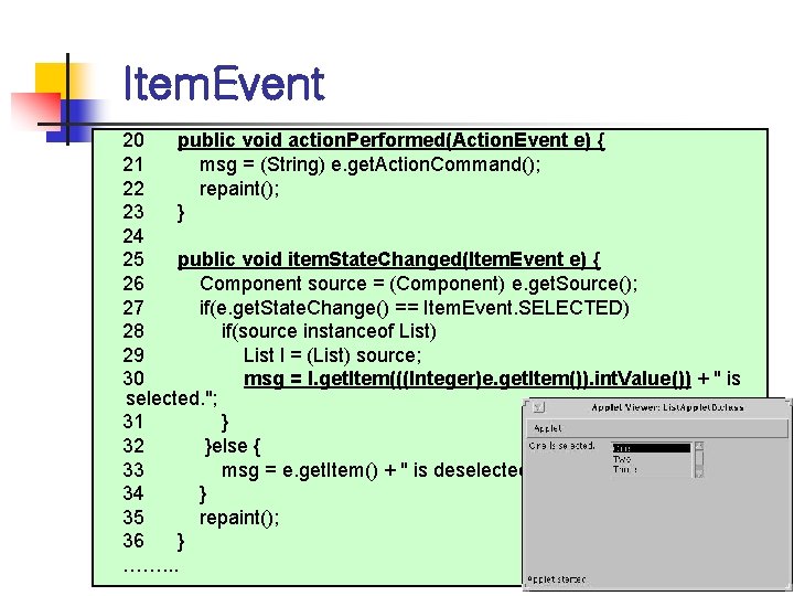 Item. Event 20 public void action. Performed(Action. Event e) { 21 msg = (String)