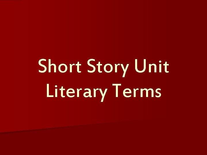Short Story Unit Literary Terms 