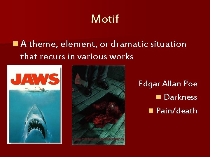 Motif n A theme, element, or dramatic situation that recurs in various works Edgar