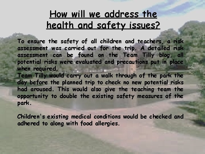 How will we address the health and safety issues? To ensure the safety of