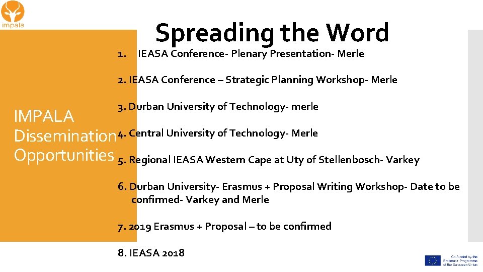 1. Spreading the Word IEASA Conference- Plenary Presentation- Merle 2. IEASA Conference – Strategic