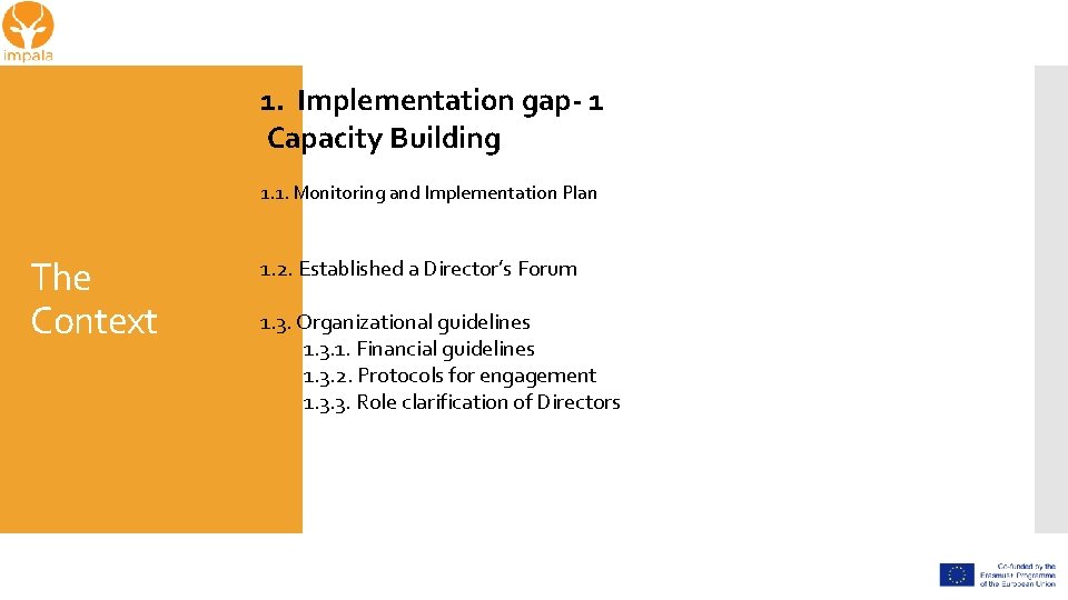 1. Implementation gap- 1 Capacity Building 1. 1. Monitoring and Implementation Plan The Context