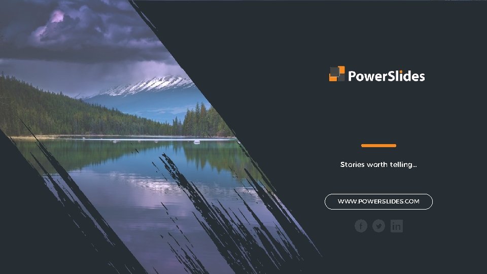 Stories worth telling… WWW. POWERSLIDES. COM 