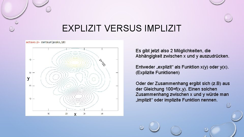 EXPLIZIT VERSUS IMPLIZIT Es gibt jetzt also 2 Möglichkeiten, die Abhängigkeit zwischen x und