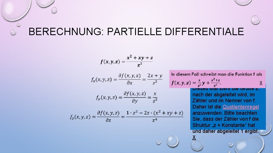 BERECHNUNG: PARTIELLE DIFFERENTIALE Dieses Mal steht die Größe z, nach der abgeleitet wird, im