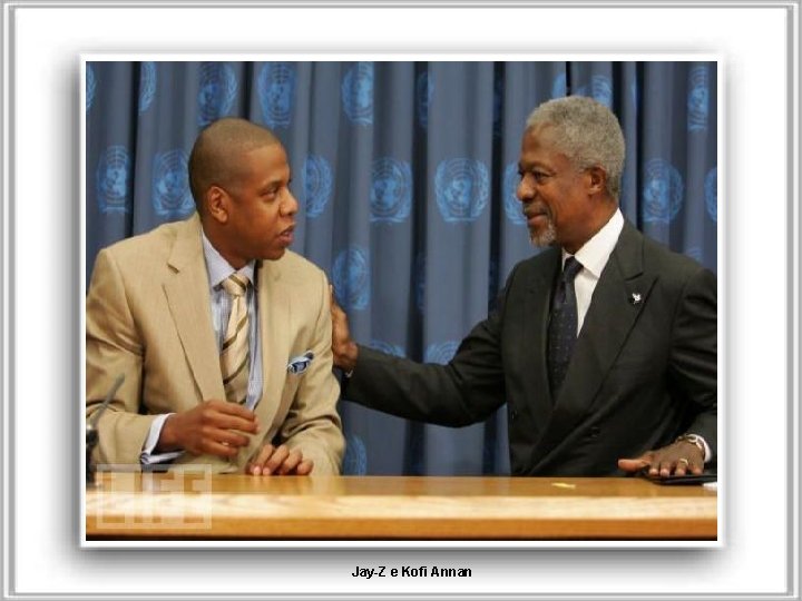 Jay-Z e Kofi Annan 