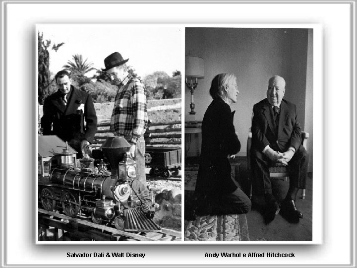 Salvador Dali & Walt Disney Andy Warhol e Alfred Hitchcock 