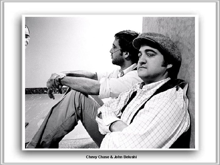 Chevy Chase & John Belushi 