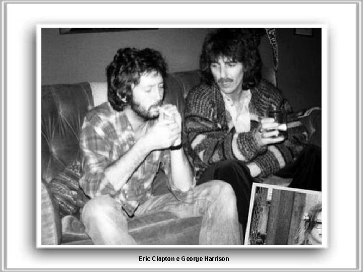 Eric Clapton e George Harrison 