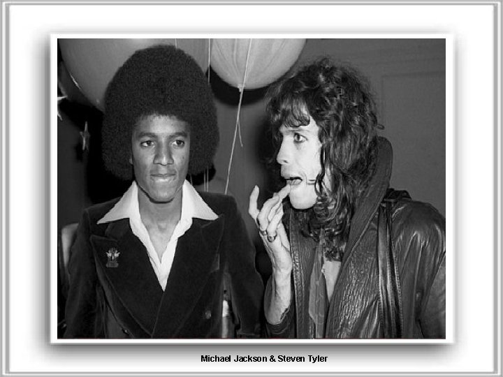 Michael Jackson & Steven Tyler 