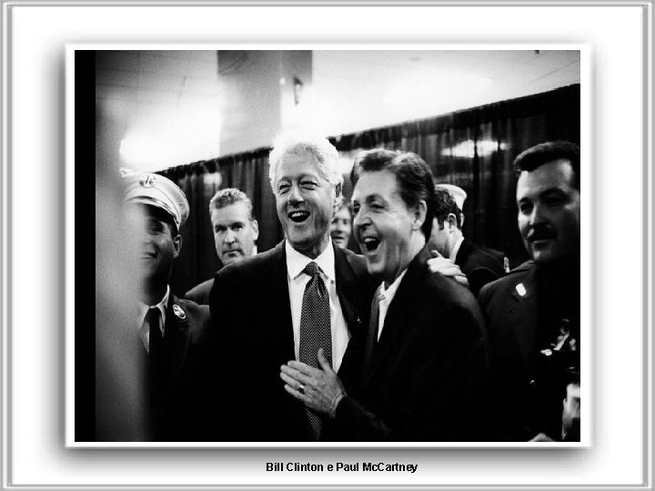 Bill Clinton e Paul Mc. Cartney 