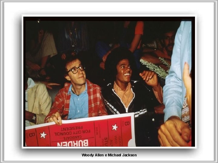 Woody Allen e Michael Jackson 
