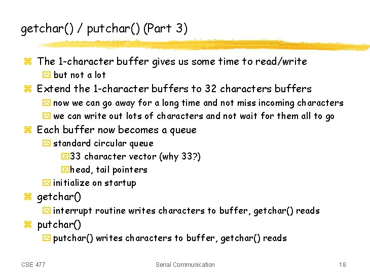 getchar() / putchar() (Part 3) z The 1 -character buffer gives us some time