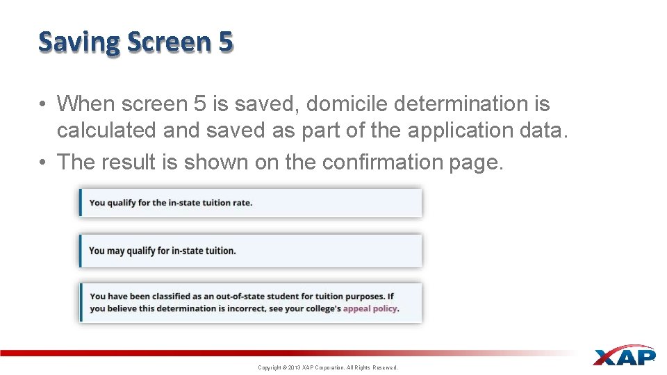 Saving Screen 5 • When screen 5 is saved, domicile determination is calculated and Saving Screen 5 • When screen 5 is saved, domicile determination is calculated and