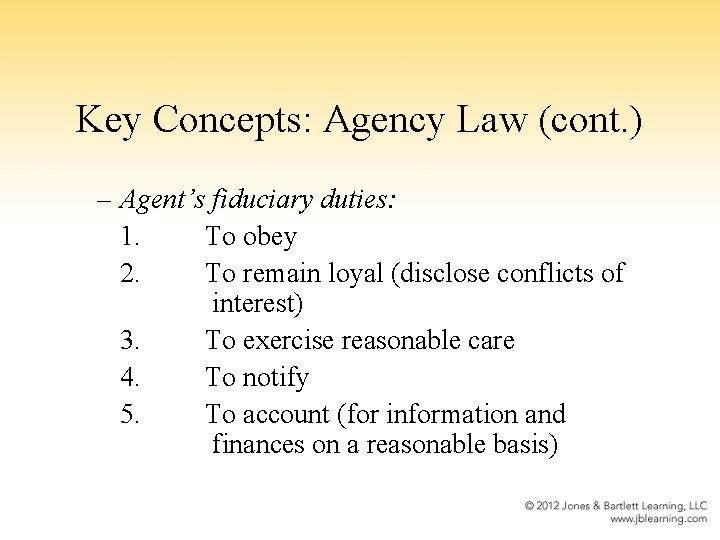 Key Concepts: Agency Law (cont. ) – Agent’s fiduciary duties: 1. To obey 2.