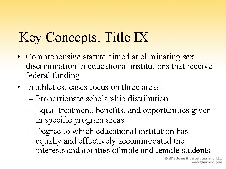 Key Concepts: Title IX • Comprehensive statute aimed at eliminating sex discrimination in educational