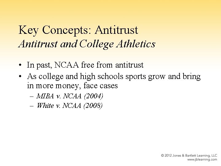 Key Concepts: Antitrust and College Athletics • In past, NCAA free from antitrust •