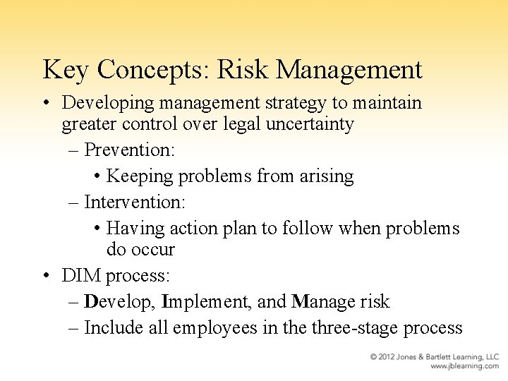 Key Concepts: Risk Management • Developing management strategy to maintain greater control over legal