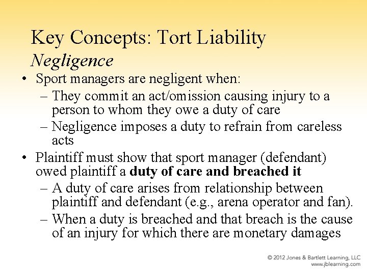 Key Concepts: Tort Liability Negligence • Sport managers are negligent when: – They commit