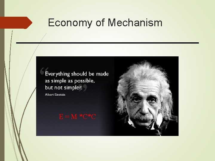 Economy of Mechanism E = M *C*C 