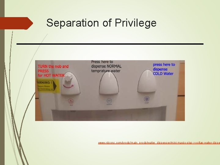 Separation of Privilege www. rdsons. com/prods/main_prods/water_dispenser/mini-magic-plus-r-voltas-water-dispe 