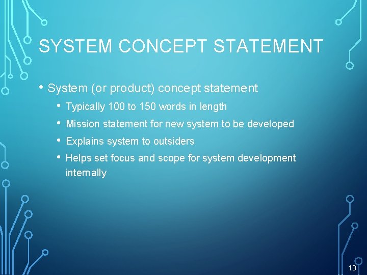 SYSTEM CONCEPT STATEMENT • System (or product) concept statement • • Typically 100 to