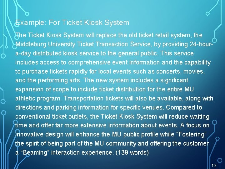Example: For Ticket Kiosk System The Ticket Kiosk System will replace the old ticket