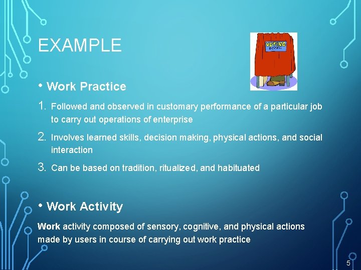 EXAMPLE • Work Practice 1. Followed and observed in customary performance of a particular