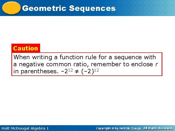 Geometric Sequences Caution When writing a function rule for a sequence with a negative